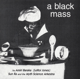 Image du média "A BLACK MASS de Amiri BARAKA & SUN RA MYTH SCIENCE ARKESTRA"