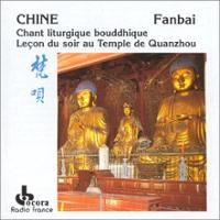 Couverture CHINE: FANBAI. CHANT LITURGIQUE BOUDDHIQUE, LEÇON DU SOIR