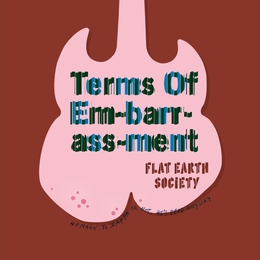 Image du média "TERMS OF EMBARRASSMENT de FLAT EARTH SOCIETY"