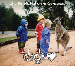 Image du média "DIDJ HEART de Charlie MCMAHON & GONDWANA"