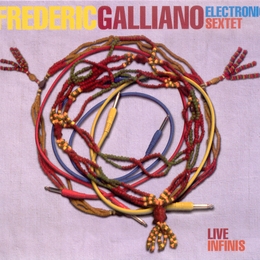 Image du média "LIVE INFINIS de Frédéric GALLIANO ELECTRONIC SEXTET"