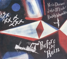 Image du média "BEFORE THE RUIN de Kris DREVER, JOHN MCCUSKER, RODDY WOOMBLE"