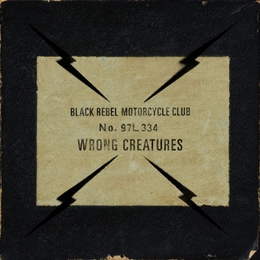 Image du média "WRONG CREATURES de BLACK REBEL MOTORCYCLE CLUB"