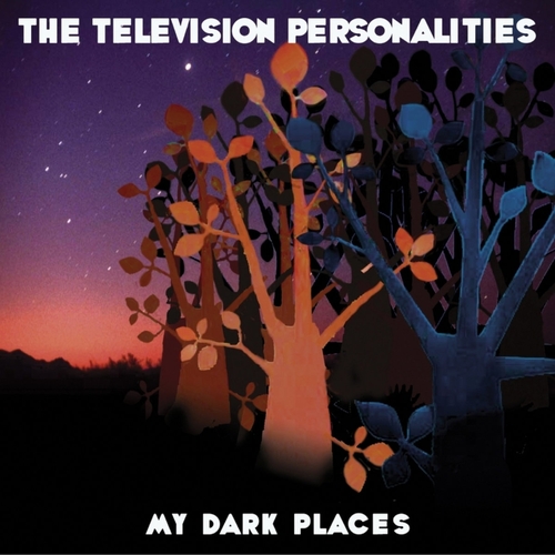 Couverture MY DARK PLACES de TELEVISION PERSONALITIES