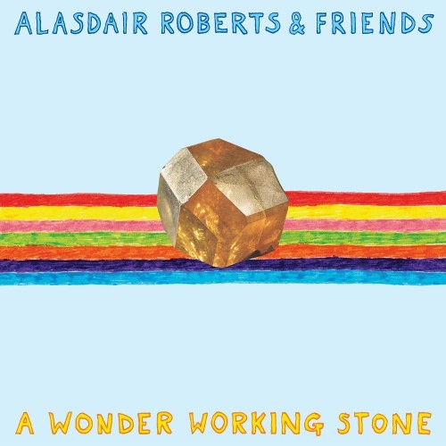 Couverture A WONDER WORKING STONE de Alasdair ROBERTS & FRIENDS