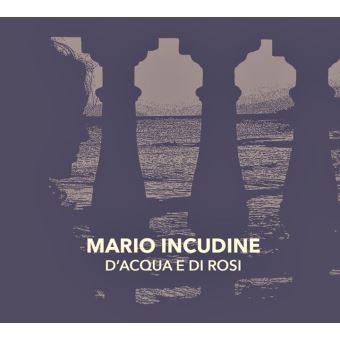 Couverture D'ACQUA E DI ROSI de Mario INCUDINE