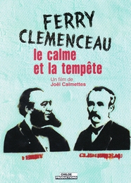 Image du média "FERRY-CLÉMENCEAU, LE CALME ET LA TEMPÊTE de Joël CALMETTES"