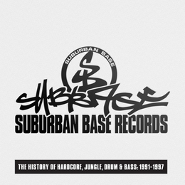 Image du média "SUBURBAN BASE RECORDS : THE HISTORY OF HARDCORE, JUNGLE..."