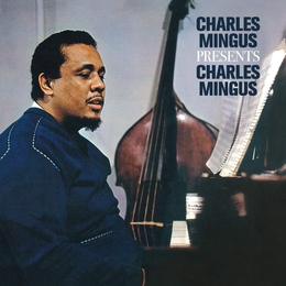 Image du média "CHARLES MINGUS PRESENTS CHARLES MINGUS de Charles MINGUS"