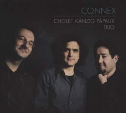 Image du média "CONNEX de Jean Christophe CHOLET, KÄNZIG, PAPAUX TRIO"