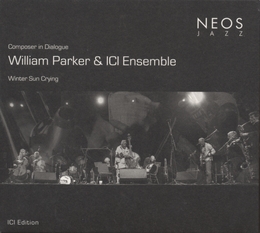 Image du média "COMPOSER IN DIALOGUE 2009 (WINTER SUN CRYING) de William PARKER & ICI ENSEMBLE"