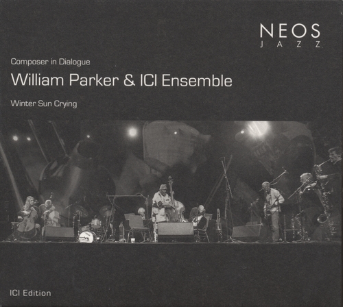 Couverture COMPOSER IN DIALOGUE 2009 (WINTER SUN CRYING) de William PARKER & ICI ENSEMBLE