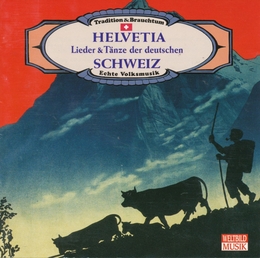 Image du média "HELVETIA: LIEDER & TÄNZE DER DEUTSCHEN SCHWEIZ"