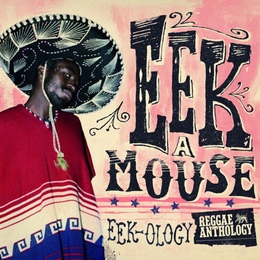 Image du média "EEK-OLOGY (REGGAE ANTHOLOGY) de EEK-A-MOUSE"