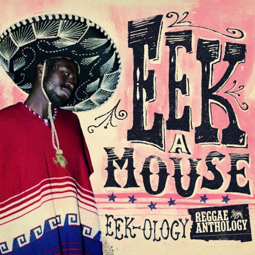 Couverture EEK-OLOGY (REGGAE ANTHOLOGY) de EEK-A-MOUSE