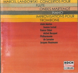 Image du média "CONCERTO FLUTE, CTO PIANO, CTO TROMBONE, CTO ONDES MARTENOT de Marcel LANDOWSKI"