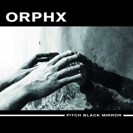 Image du média "PITCH BLACK MIRROR de ORPHX"