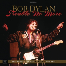 Image du média "BOOTLEG SERIES VOL.13 : TROUBLE NO MORE de Bob DYLAN"