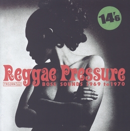 Image du média "REGGAE PRESSURE (BOSS SOUNDS 1969 TO 1970)"