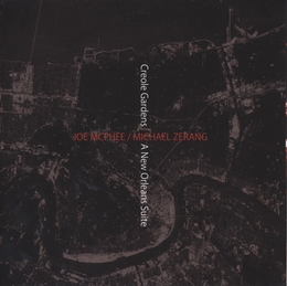 Image du média "CREOLE GARDENS (A NEW ORLEANS SUITE) de Joe MCPHEE & MICHAEL ZERANG"