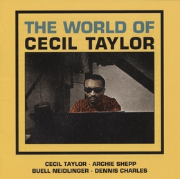 Image du média "THE WORLD OF CECIL TAYLOR (+ BONUS) de Cecil TAYLOR"