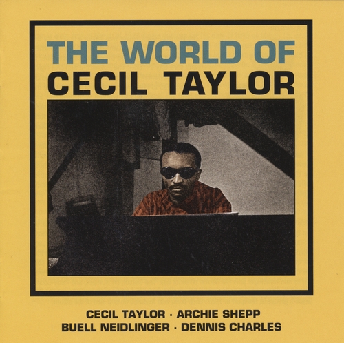 Couverture THE WORLD OF CECIL TAYLOR (+ BONUS) de Cecil TAYLOR