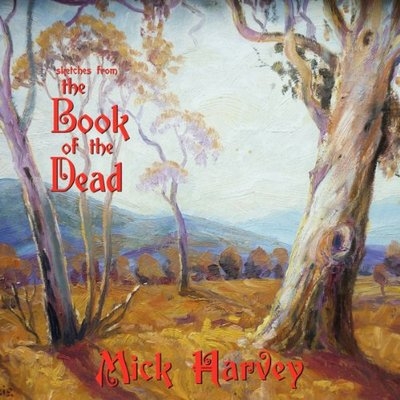 Couverture SKETCHES FROM THE BOOK OF THE DEAD de Mick HARVEY