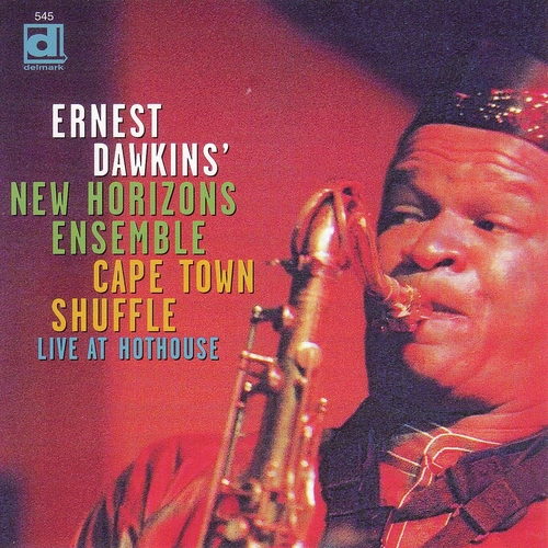 Couverture CAPE TOWN SHUFFLE (LIVE AT HOTHOUSE) de Ernest DAWKINS' NEW HORIZONS ENSEMBLE