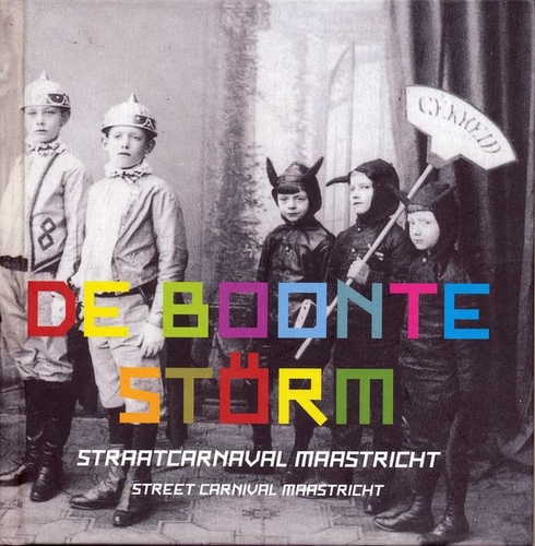 Couverture DE BOONTE STORM: STRAATCARNAVAL MAASTRICHT