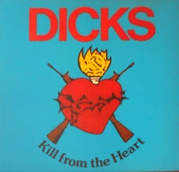 Image du média "KILL FROM THE HEART de THE DICKS"