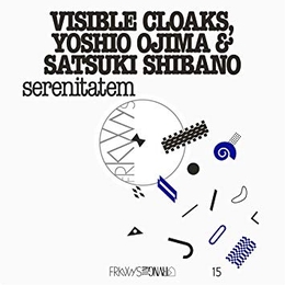 Image du média "FRKWYS VOL. 15: SERENITATEM de VISIBLE CLOAKS, YOSHIO OJIMA & SATSUKI D"