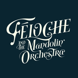 Image du média "FÉLOCHE AND THE MANDOLIN' ORCHESTRA de FÉLOCHE"