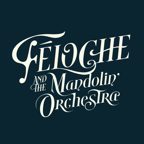 Couverture FÉLOCHE AND THE MANDOLIN' ORCHESTRA de FÉLOCHE