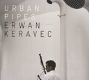 Image du média "URBAN PIPES de Erwan KERAVEC"