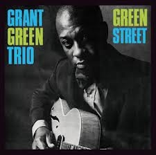 Couverture GREEN STREET (+ BONUS) de Grant GREEN TRIO