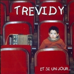 Image du média "ET SI UN JOUR... de TRÉVIDY"