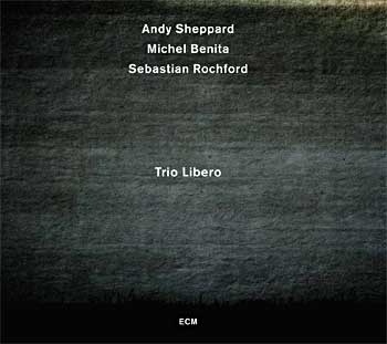 Couverture TRIO LIBERO de Andy SHEPPARD/BENITA/ROCHFORD