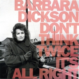 Image du média "DON'T THINK TWICE IT'S ALL RIGHT de Barbara DICKSON"