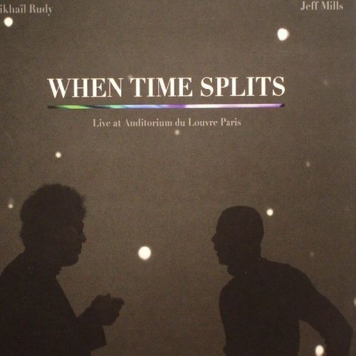 Couverture WHEN TIME SPLITS de Michaïl RUDY & JEFF MILLS