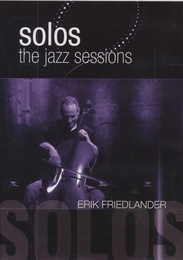 Image du média "SOLOS (THE JAZZ SESSIONS) de Erik FRIEDLANDER"