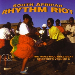 Image du média "INDESTRUCTIBLE BEAT OF SOWETO 6: SOUTH AFRICAN RHYTHM RIOT"