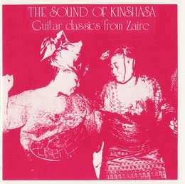 Image du média "THE SOUND OF KINSHASA: GUITAR CLASSICS FROM ZAIRE"