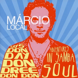 Image du média "SAYS DON DAY DON DREE DON DON. ADVENTURES IN SAMBA SOUL de Márcio LOCAL"