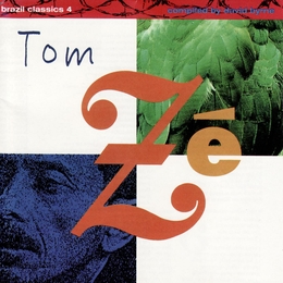 Image du média "BRAZIL CLASSICS 4: THE BEST OF TOM ZE de Tom ZE"