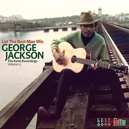 Image du média "LET THE BEST MAN WIN - THE FAME RECORDINGS VOL.2 de George JACKSON"