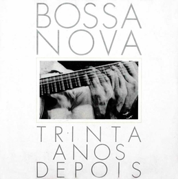 Image du média "BOSSA NOVA: TRINTA ANOS DEPOIS"