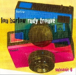 Image du média "SUBSONIC 6 de SPLIT CD (LOU BARLOW/RUDY TROUVE)"