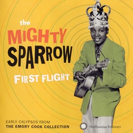 Image du média "FIRST FLIGHT. EARLY CALYPSOS FROM THE EMORY COOK COLLECTION de MIGHTY SPARROW"