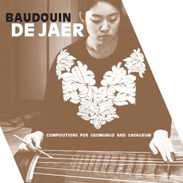 Image du média "COMPOSITIONS FOR GEOMUNGO AND GAYAGEUM de Baudouin DE JAER"