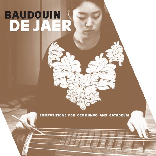 Couverture COMPOSITIONS FOR GEOMUNGO AND GAYAGEUM de Baudouin DE JAER